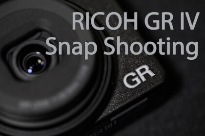 RICOH GR IV Snap Shooting